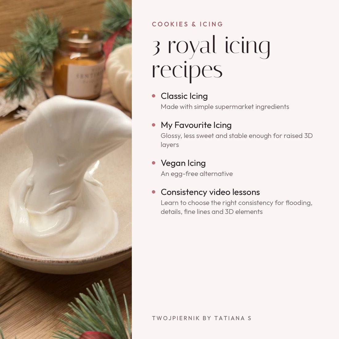 3 royal icing recipes: Classic Icing, My Favourite Icing and Vegan Icing, plus consistency video lessons